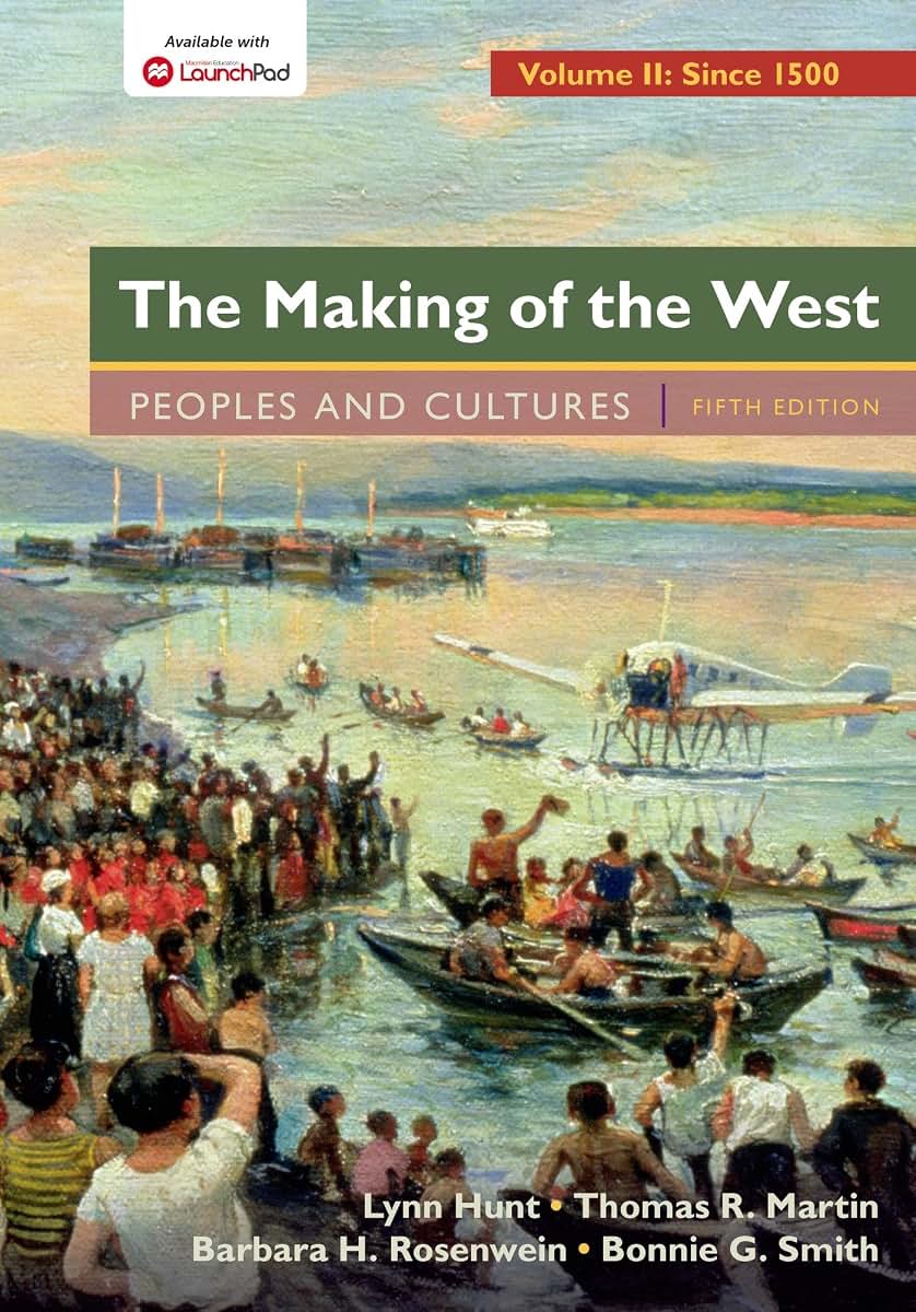 The Making of the West, Volume 2: Since 1500: Peoples and Cultures