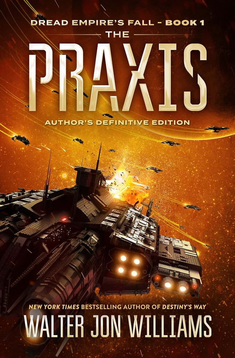 The Praxis: Dread Empire's Fall (Dread Empire's Fall Series, 1)