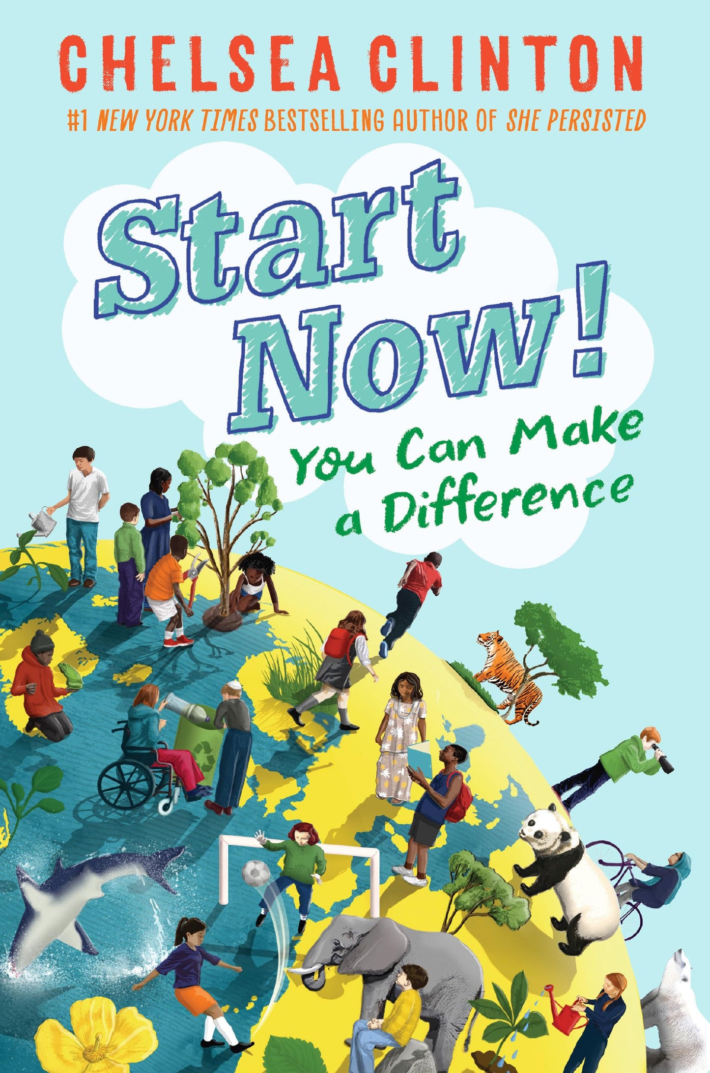 Start Now!: You Can Make a Difference by Clinton, Chelsea