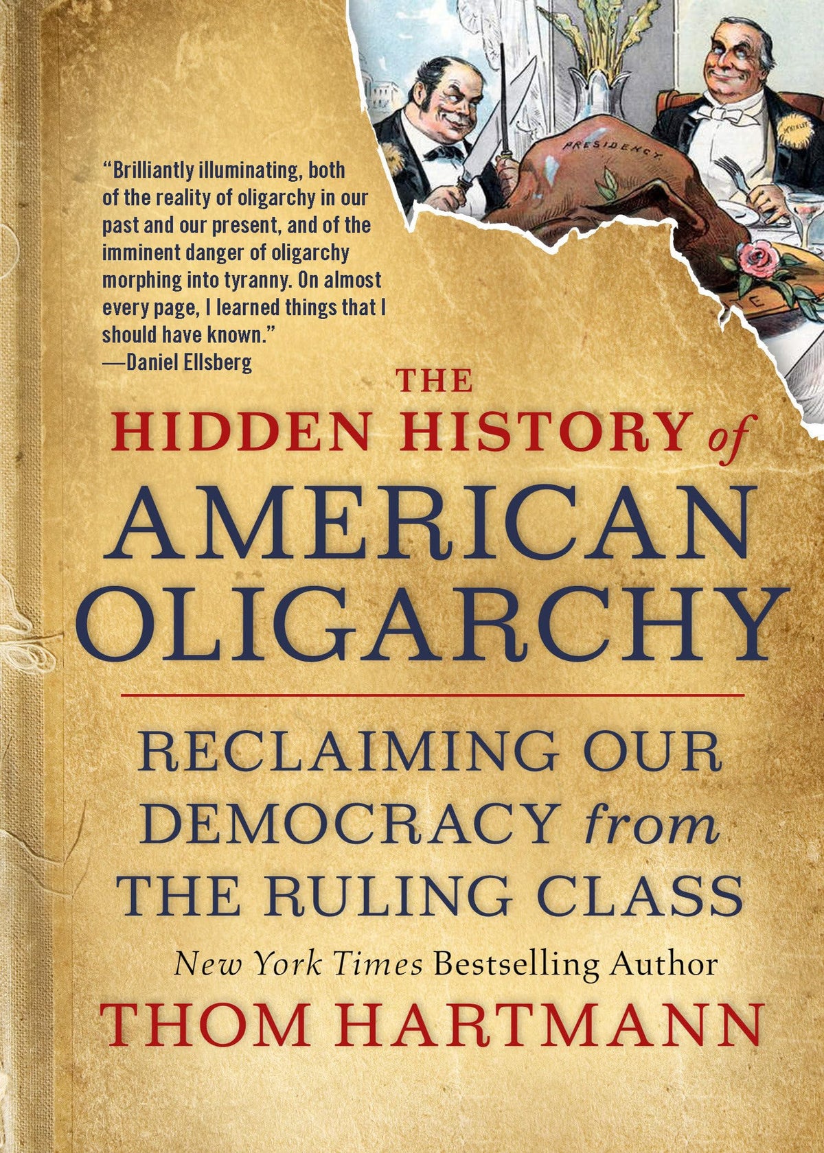 The Hidden History of American Oligarchy: Reclaiming Our Democracy from the Ruling Class (The Thom Hartmann Hidden History Series)