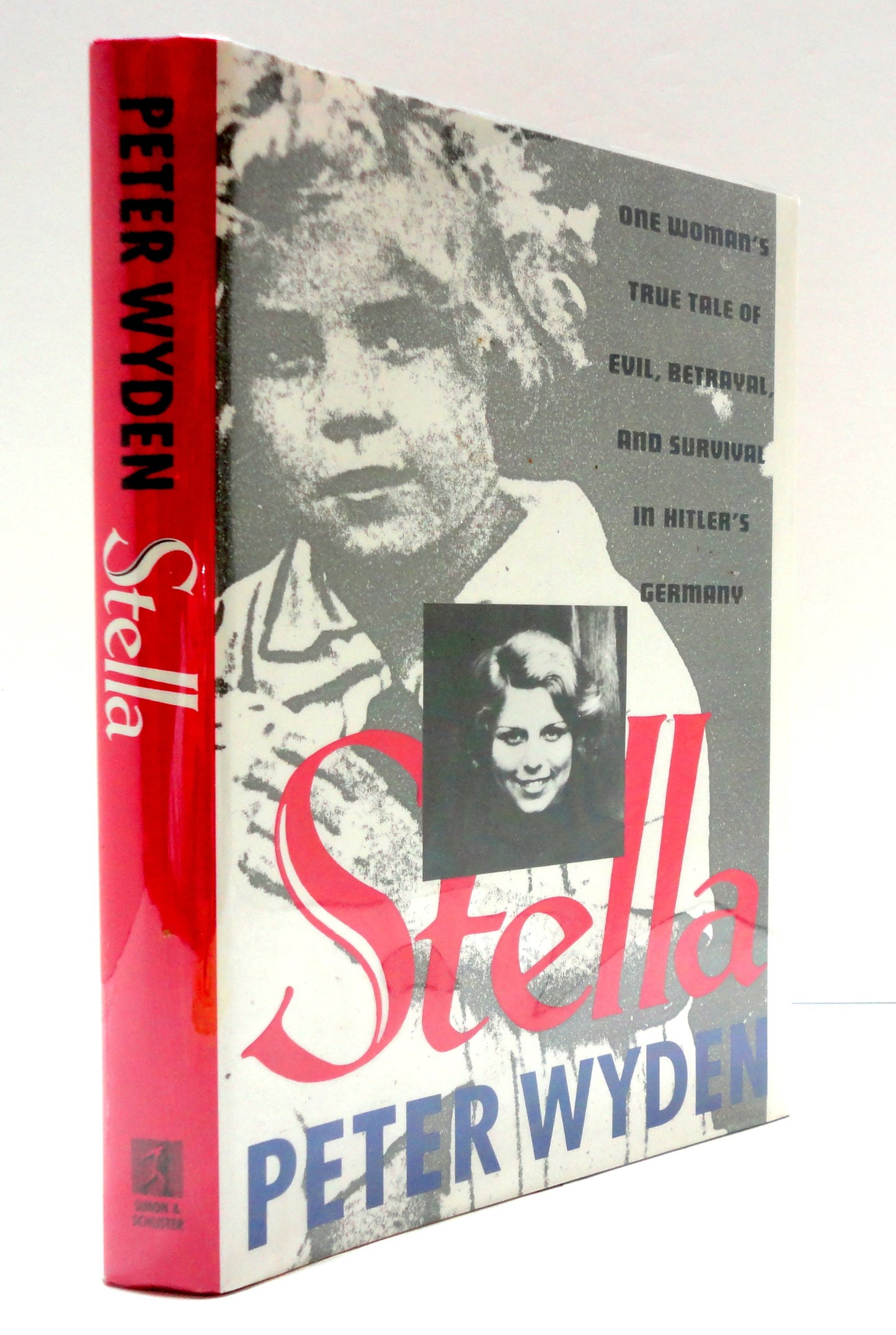 Stella : One Womans True Tale of Evil, Betrayal, and Survival in Hitlers Germany