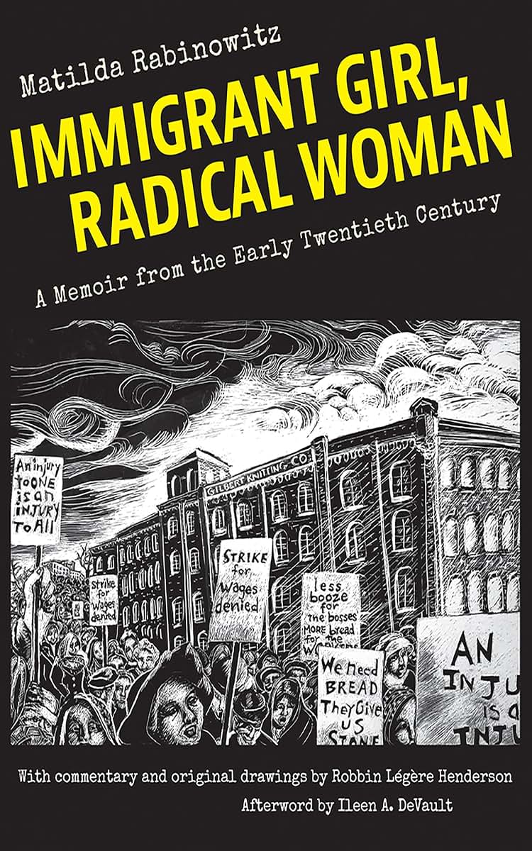 Immigrant Girl, Radical Woman: A Memoir from the Early Twentieth Century