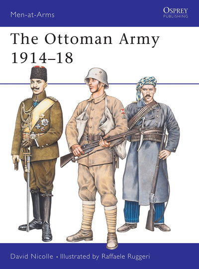 The Ottoman Army 1914-18 (Men-at-Arms)