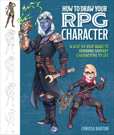 How to Draw Your RPG Character: A Step-by-Step Guide to Bringing Fantasy Characters to Life - How to Draw Elves, Gnomes, Dwarves, Dragonborn, ... Wizards, Druids, Barbarians, Bards, and More