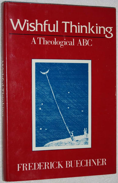 Wishful Thinking: A Theological ABC by Buechner, Frederick