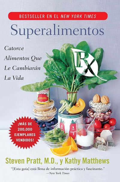 Superalimentos Rx: Catorce Alimentos Que le Cambiaran la Vida (Spanish Edition)