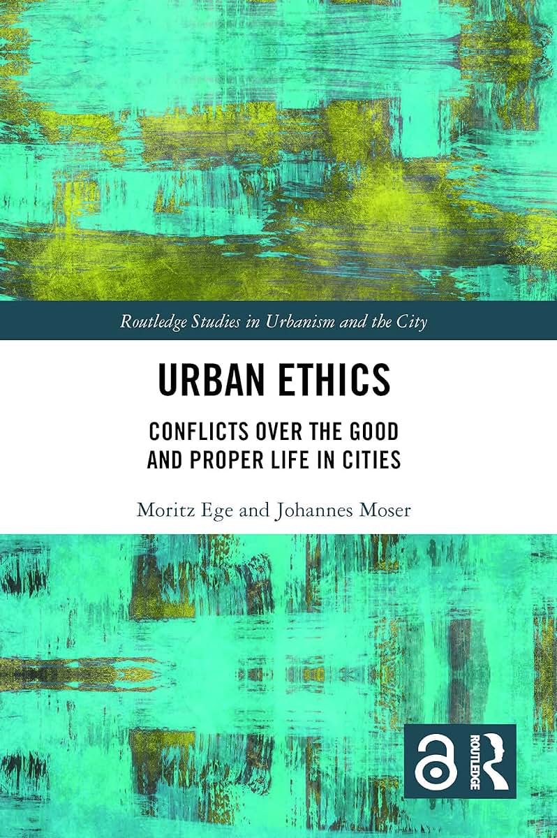 Urban Ethics (Routledge Studies in Urbanism and the City)