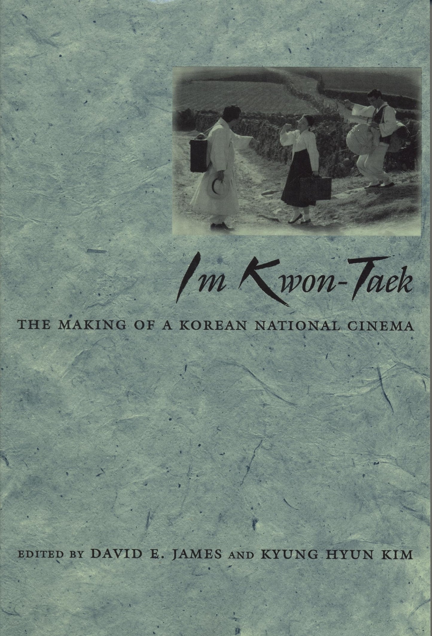 Im Kwon-Taek: The Making of a Korean National Cinema (Contemporary Approaches to Film and Media Studies)