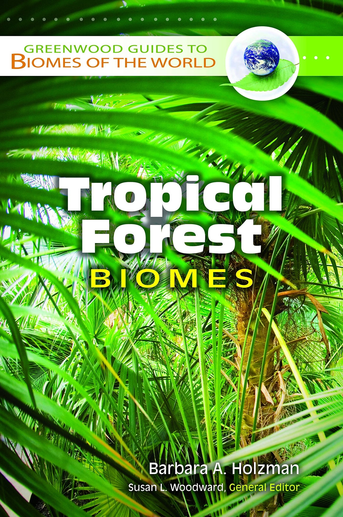 Tropical Forest Biomes (Greenwood Guides to Biomes of the World)