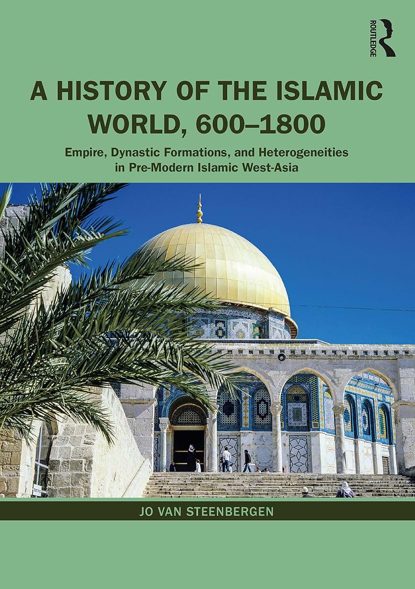 A History of the Islamic World, 600-1800: Empire, Dynastic F