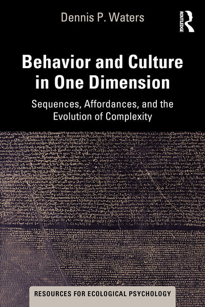 Behavior and Culture in One Dimension (Resources for Ecological Psychology Series)
