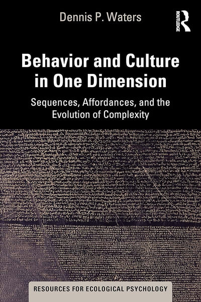 Behavior and Culture in One Dimension (Resources for Ecological Psychology Series)