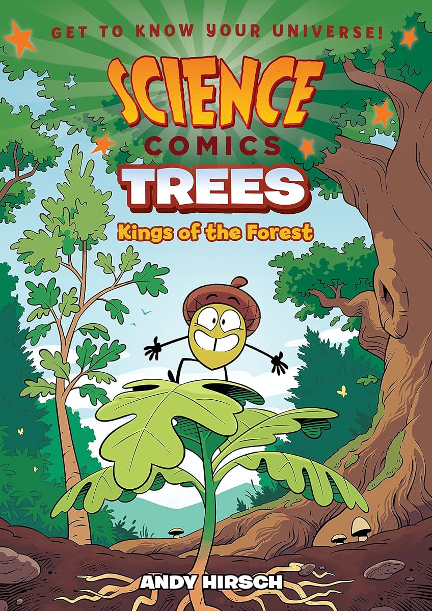 Science Comics: Trees: Kings of the Forest by Hirsch, Andy