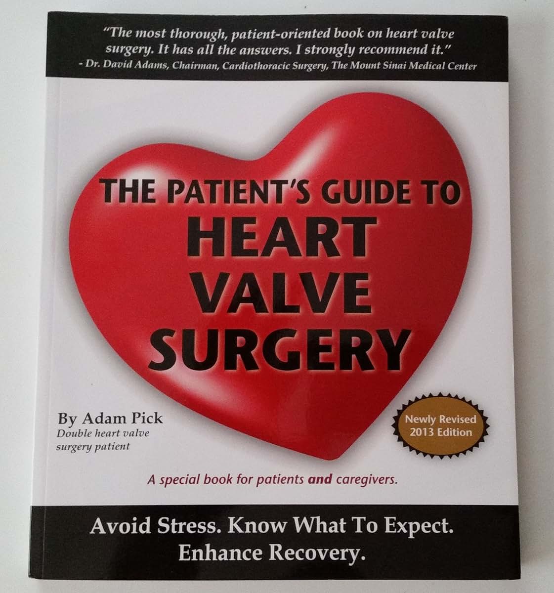 The Patient's Guide To Heart Valve Surgery (Heart Valve Replacement And Heart Valve Repair)