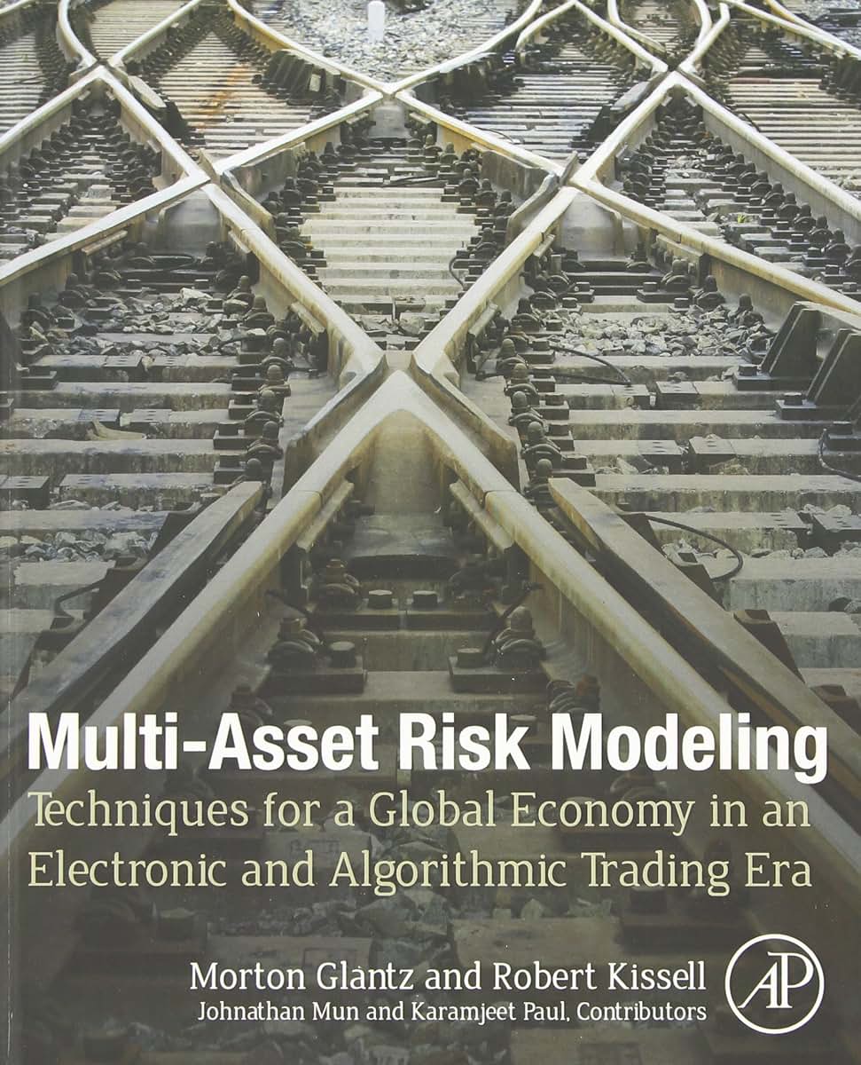 Multi-Asset Risk Modeling: Techniques for a Global Economy in an Electronic and Algorithmic Trading Era
