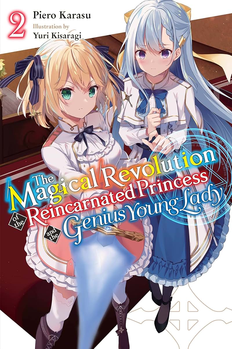 The Magical Revolution of the Reincarnated Princess and the Genius Young Lady, Vol. 2 (novel) (The Magical Revolution of the Reincarnated Princess and the Genius Young Lady (light novel), 2)