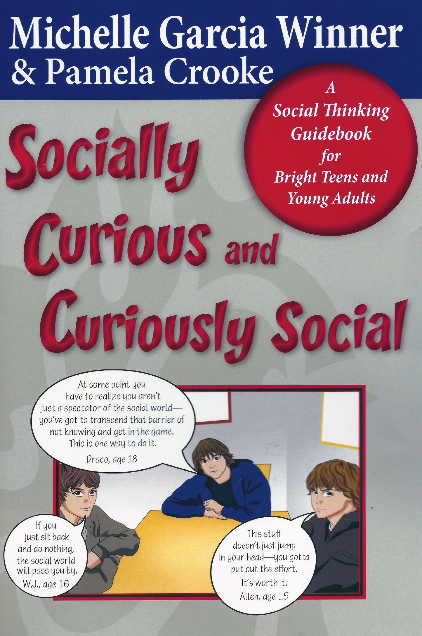 Socially Curious and Curiously Social: A Social Thinking Guidebook for Bright Teens and Young Adults