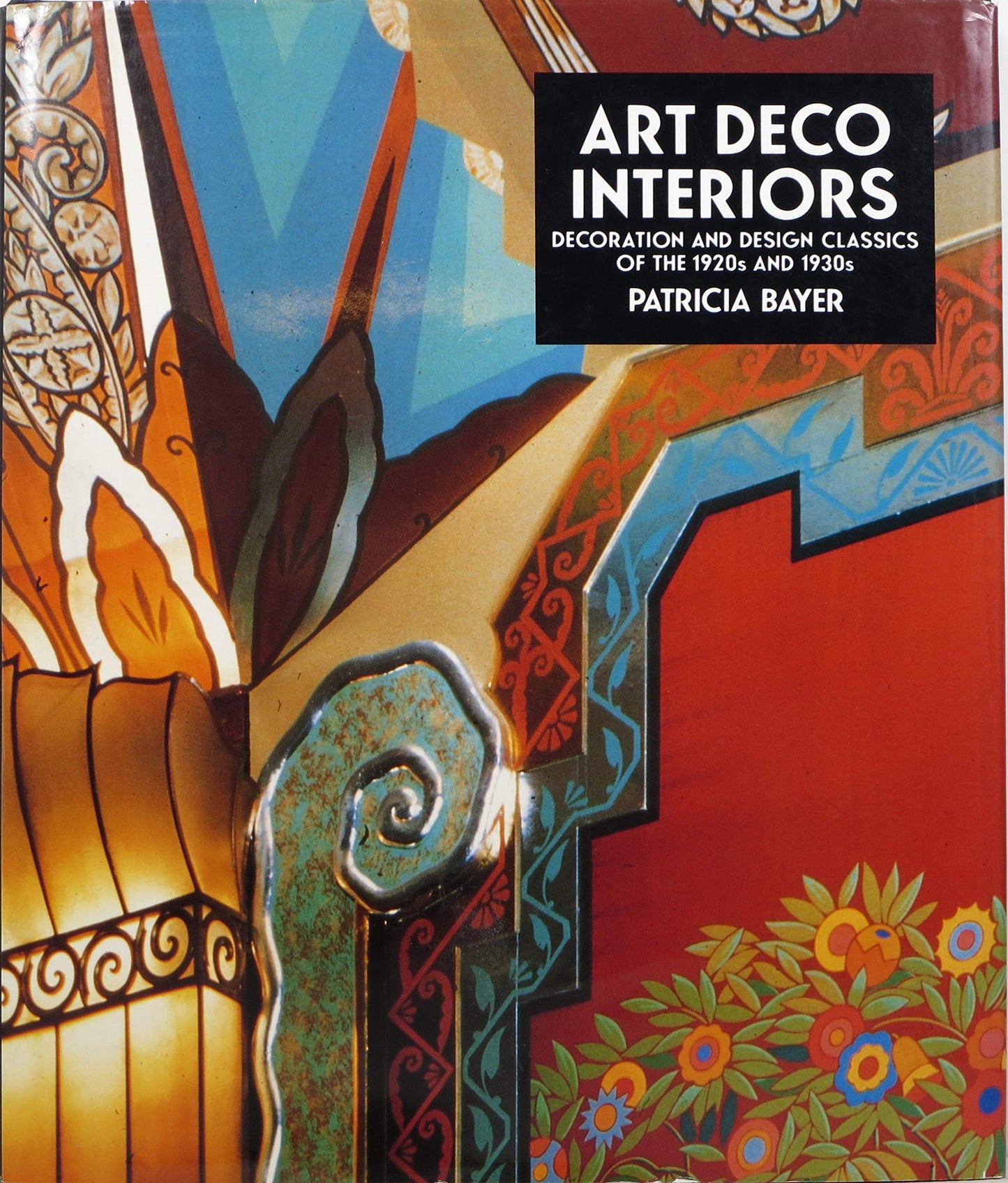 Art Deco Interiors: Decoration and Design Classics of the 1920s and 1930s