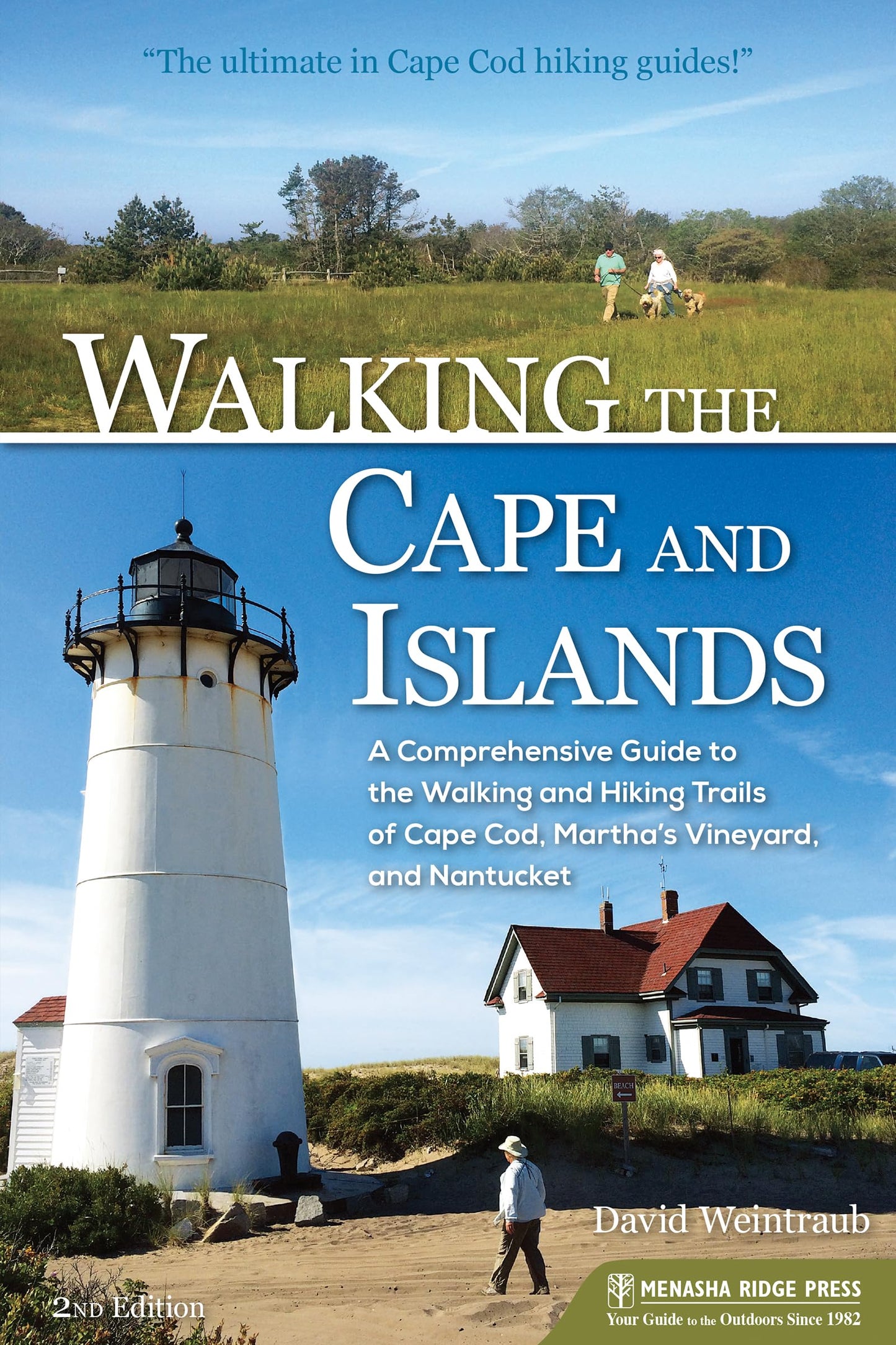 Walking the Cape and Islands: A Comprehensive Guide to the Walking and Hiking Trails of Cape Cod, Marthas Vineyard, and Nantucket