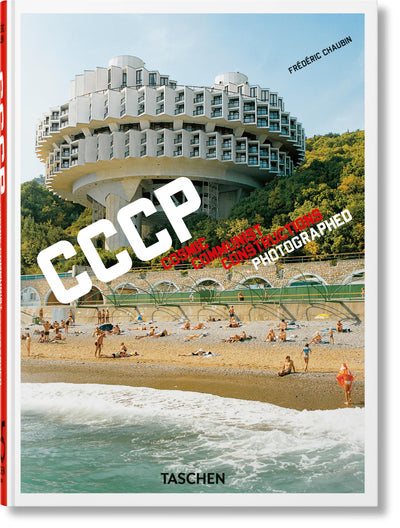 Frdric Chaubin. CCCP. Cosmic Communist Constructions Photographed. 45th Ed. (45th Edition) (Multilingual Edition)