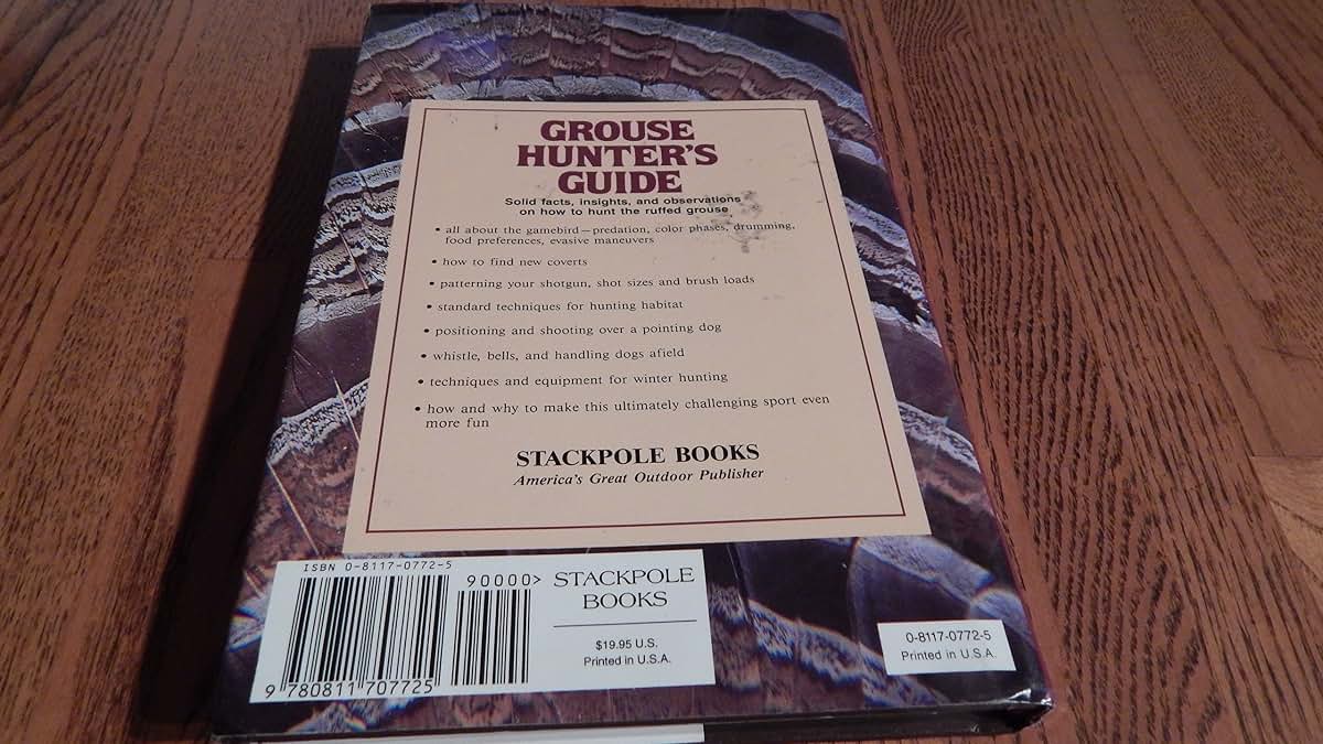 Grouse Hunter's Guide: Solid Facts, Insights, and Observations on How to Hunt the Ruffled Grouse