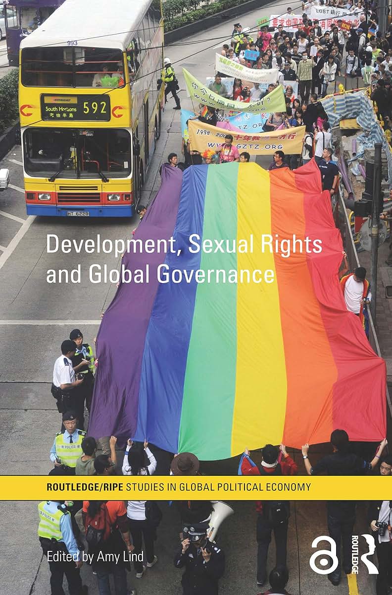 Development, Sexual Rights and Global Governance (RIPE Series in Global Political Economy)