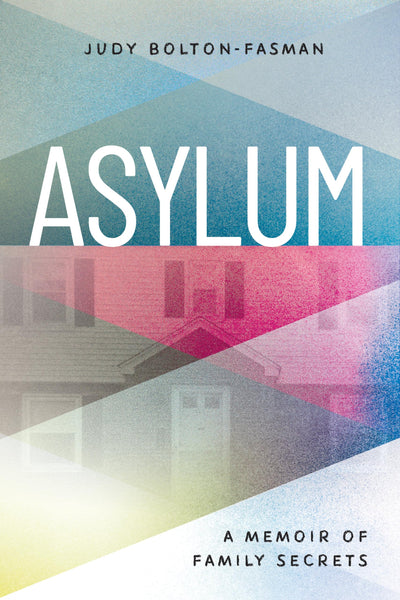 Asylum, A Memoir of Family Secrets