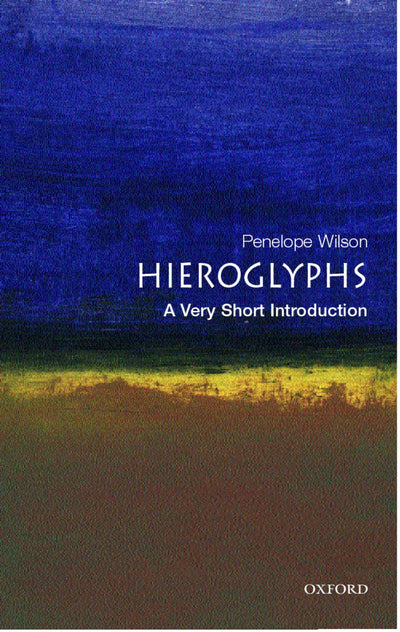 Hieroglyphs: A Very Short Introduction (Very Short Introductions)