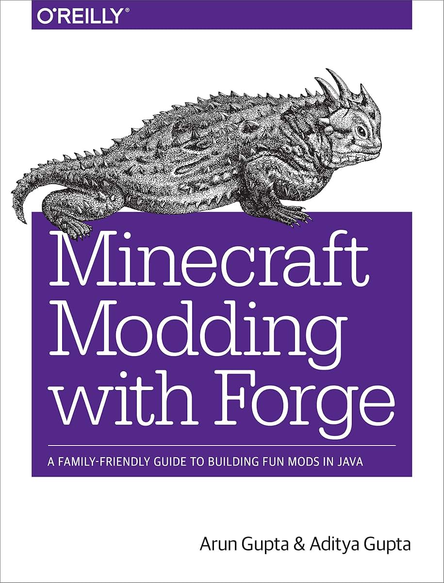 Minecraft Modding with Forge: A Family-Friendly Guide to Bui
