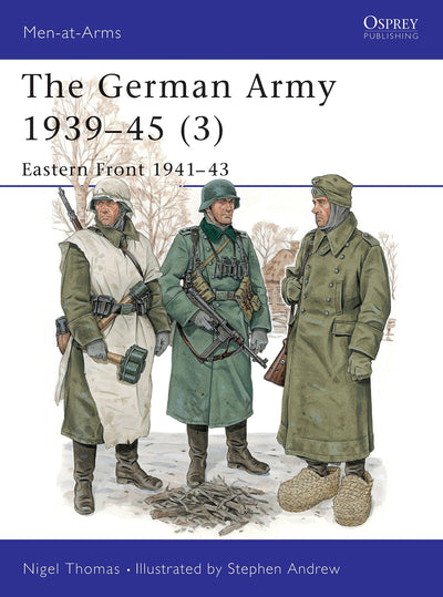 The German Army 1939-45 (3): Eastern Front 1941-43 (Men-at-Arms)