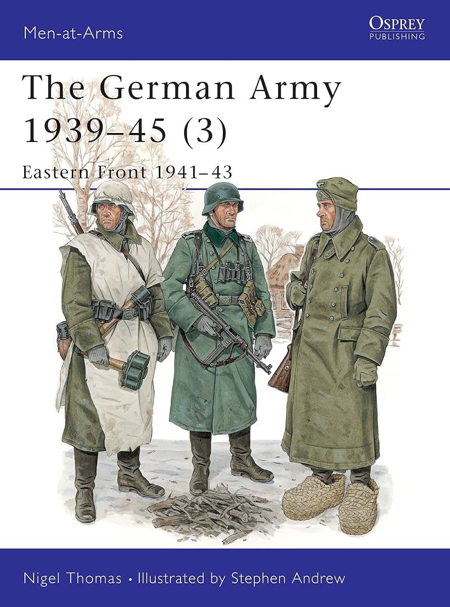 The German Army 1939-45 (3): Eastern Front 1941-43 (Men-at-Arms)