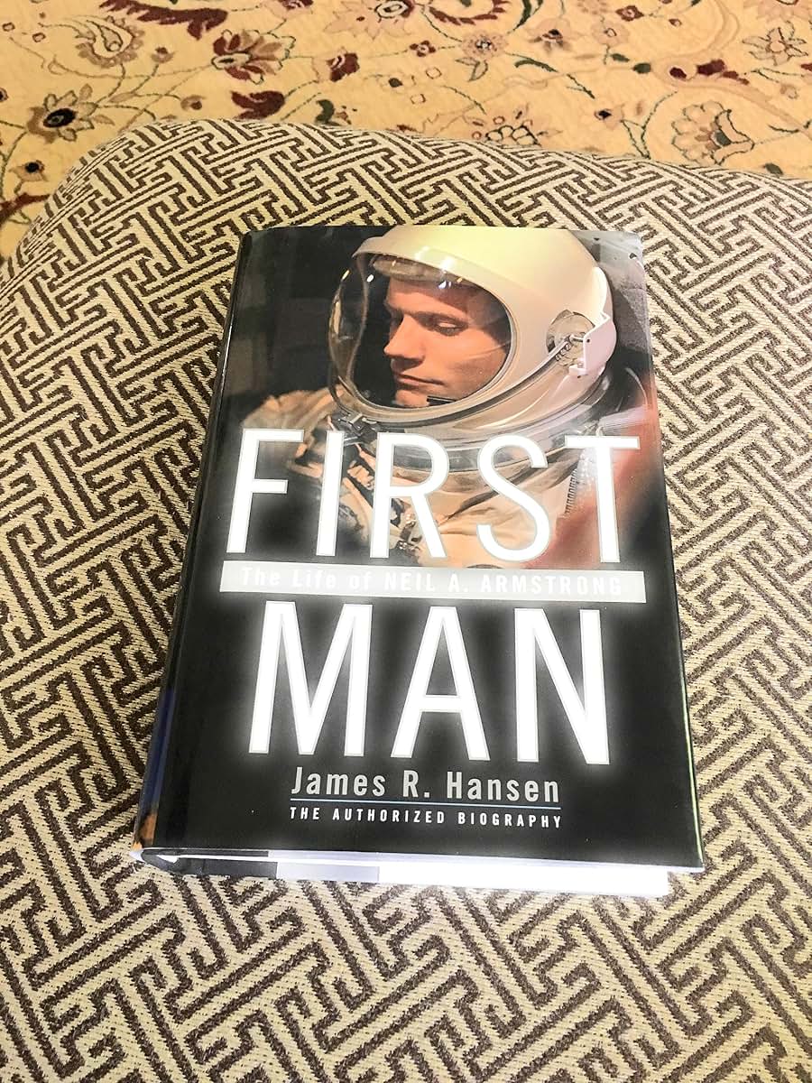 First Man: The Life of Neil A. Armstrong