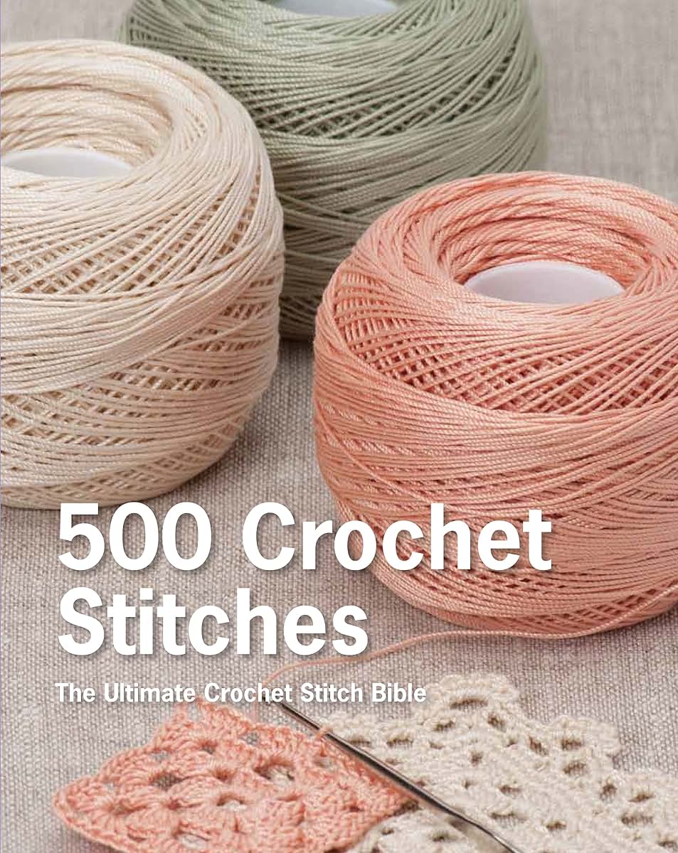 500 Crochet Stitches: The Crochet Stitch Bible by Miakarts