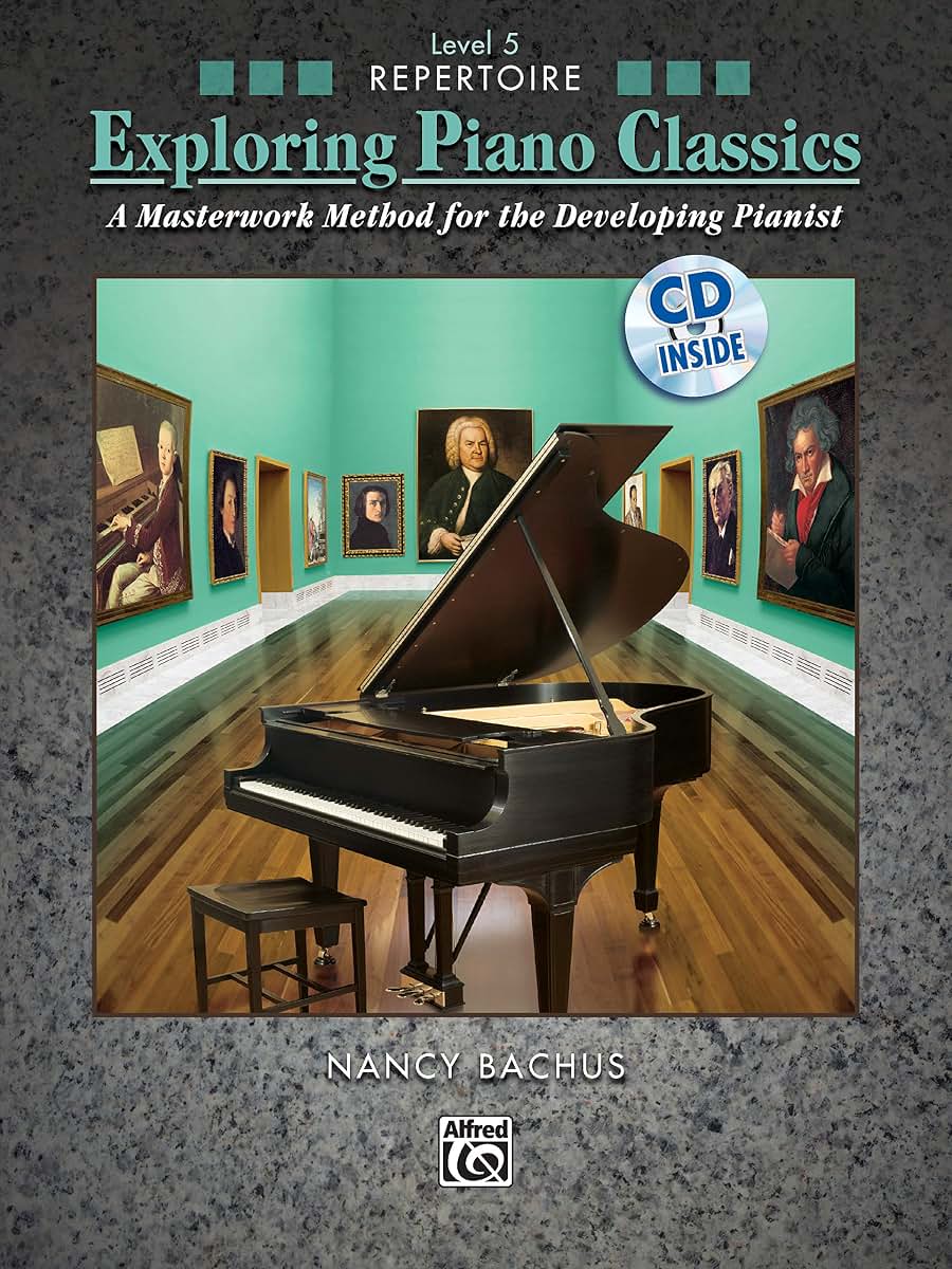 Exploring Piano Classics Repertoire, Bk 5: A Masterwork Method for the Developing Pianist, Book & Online Audio (Exploring Piano Classics, Bk 5)