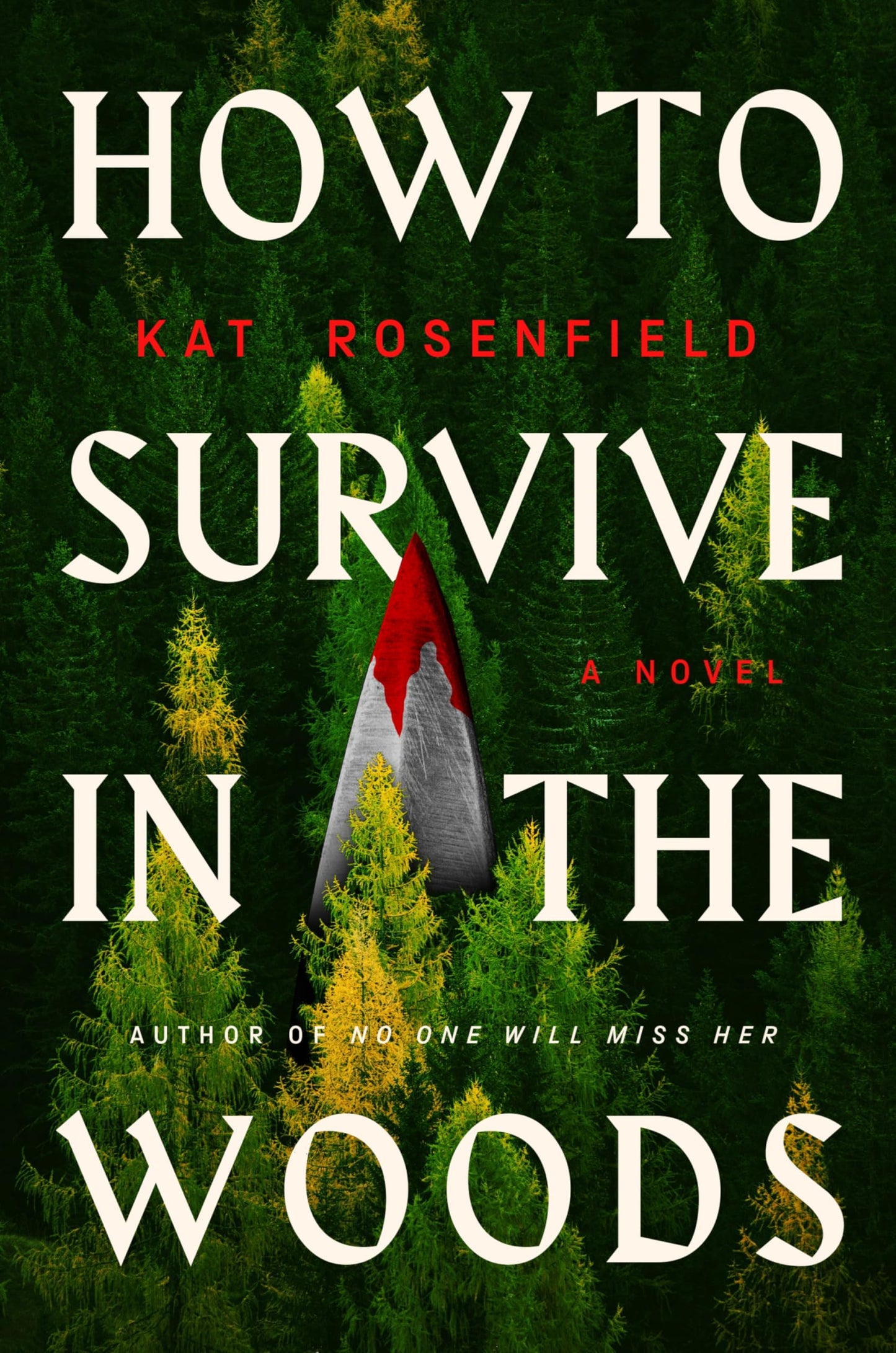 How to Survive in the Woods: A Novel