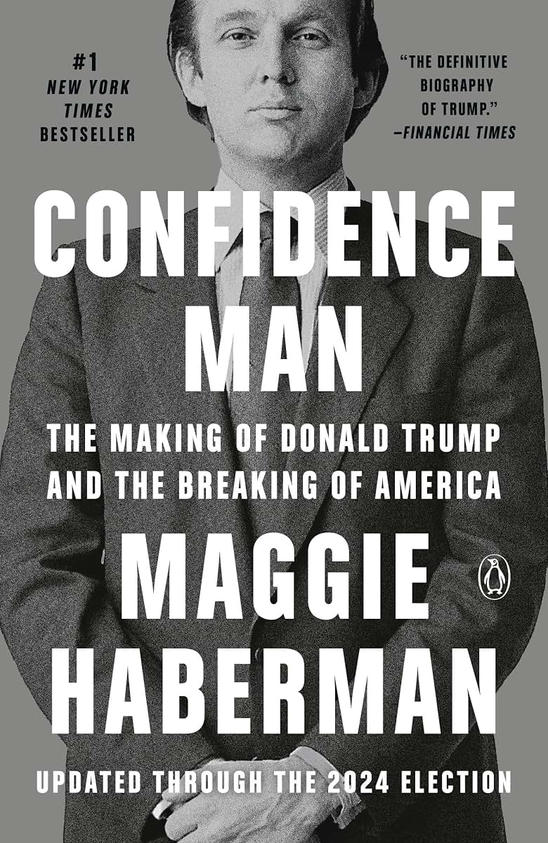 Confidence Man: The Making of Donald Trump and the Breaking of America