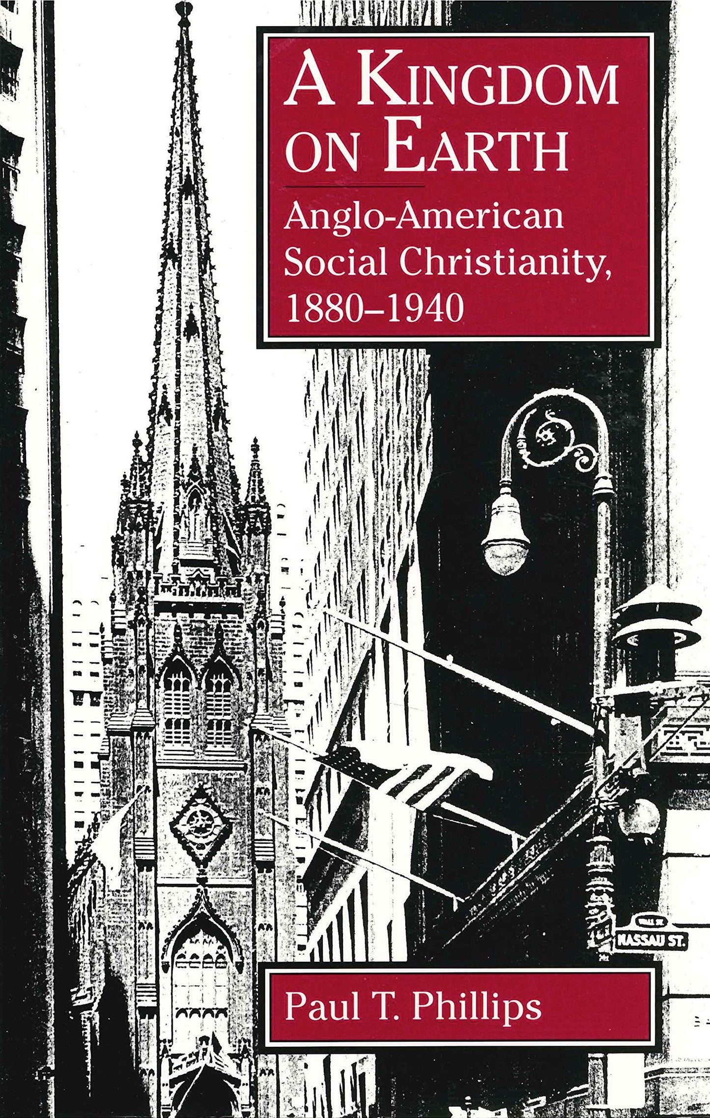 A Kingdom on Earth: Anglo-American Social Christianity, 1880-1940