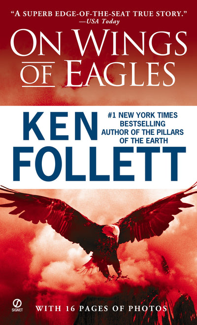 On Wings of Eagles: The Inspiring True Story of One Man's Patriotic Spirit--and His Heroic Mission to Save His Countrymen