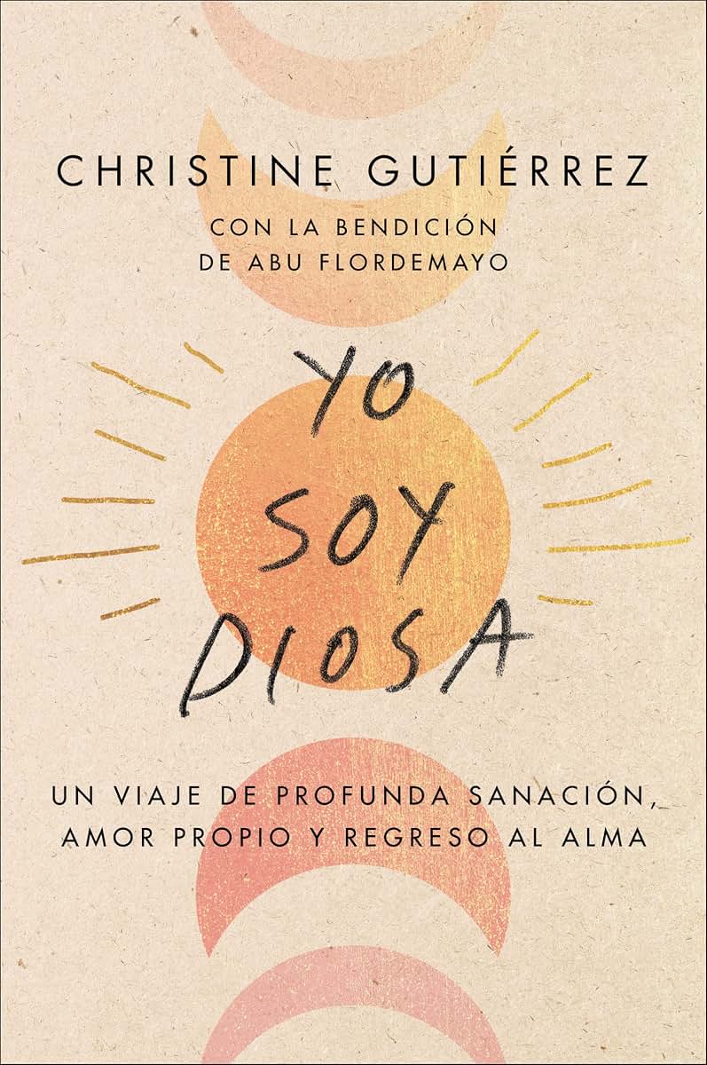 I Am Diosa Yo soy Diosa: Un viaje de profunda sanación, amor propio y regreso al alma (Spanish Edition)