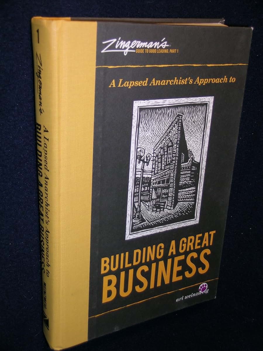 Zingerman's Guide to Good Leading, Part 1: A Lapsed Anarchist's Approach to Building a Great Business