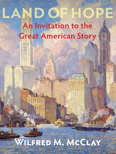 Land of Hope: An Invitation to the Great American Story by M