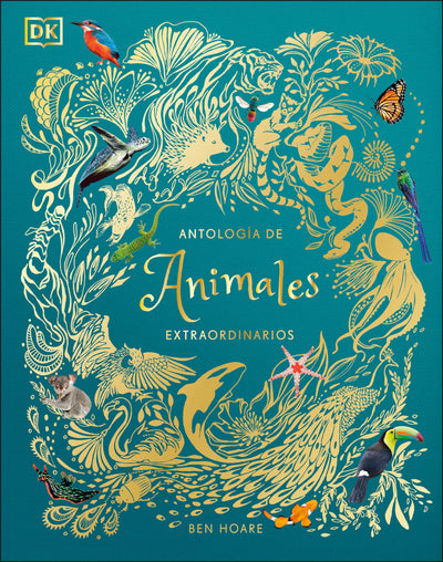Antología de animales extraordinarios (An Anthology of Intriguing Animals) (DK Children's Anthologies) (Spanish Edition)