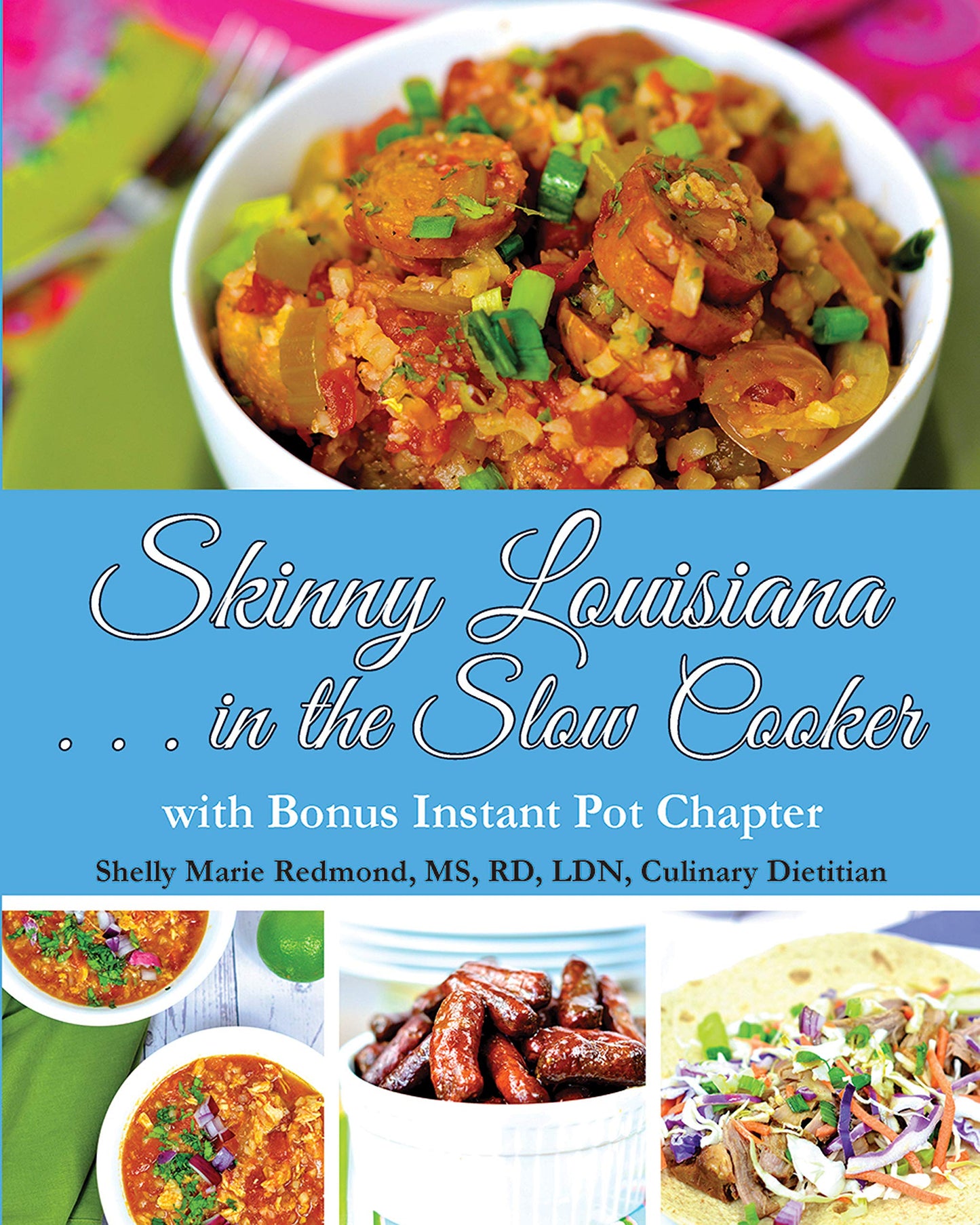 Skinny Louisianain the Slow Cooker with Bonus Instant Pot Chapter (Skinny Louisiana Series)