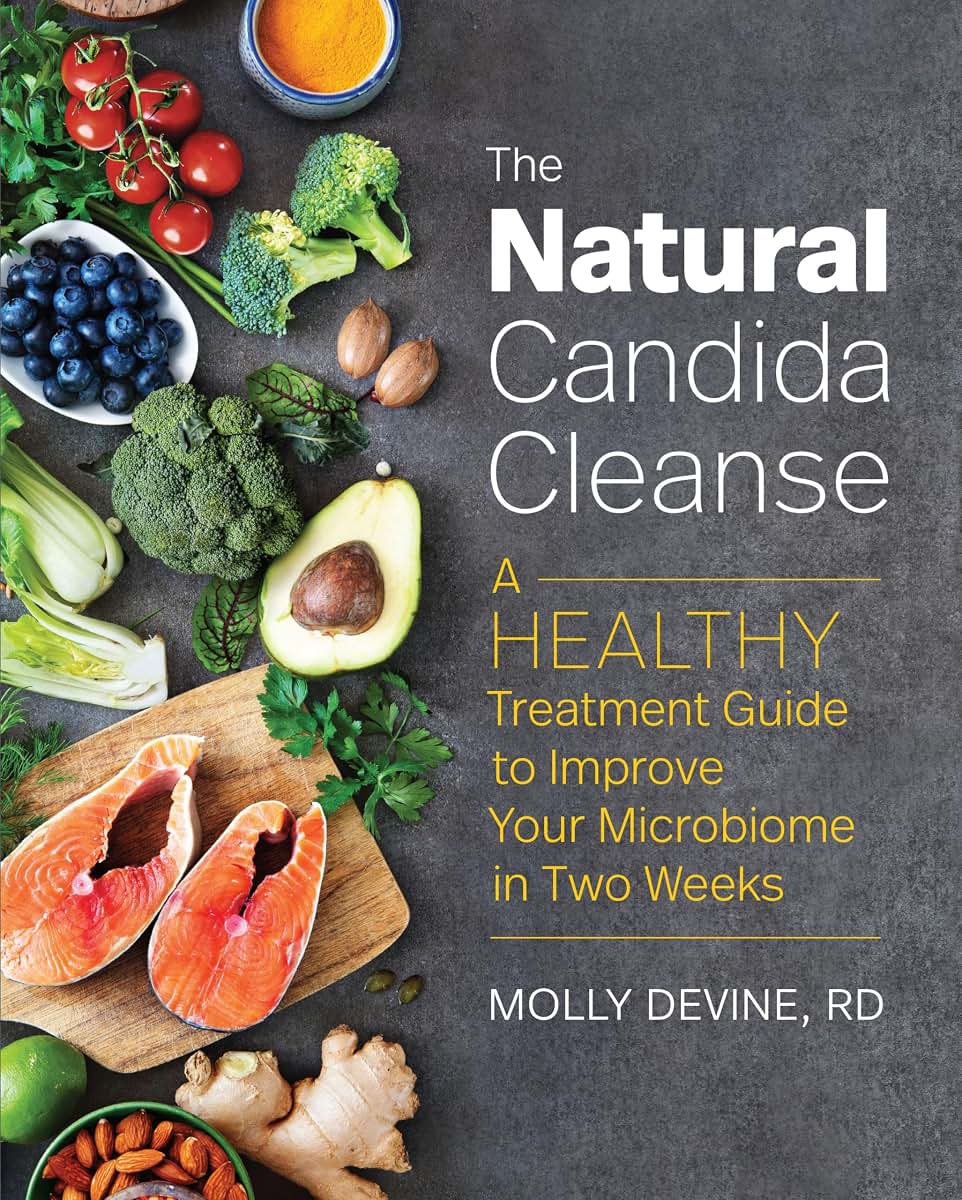 The Natural Candida Cleanse: A Healthy Treatment Guide to Im