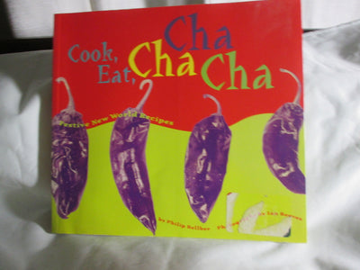 Cook, Eat, Cha Cha Cha: Festive New World Recipes