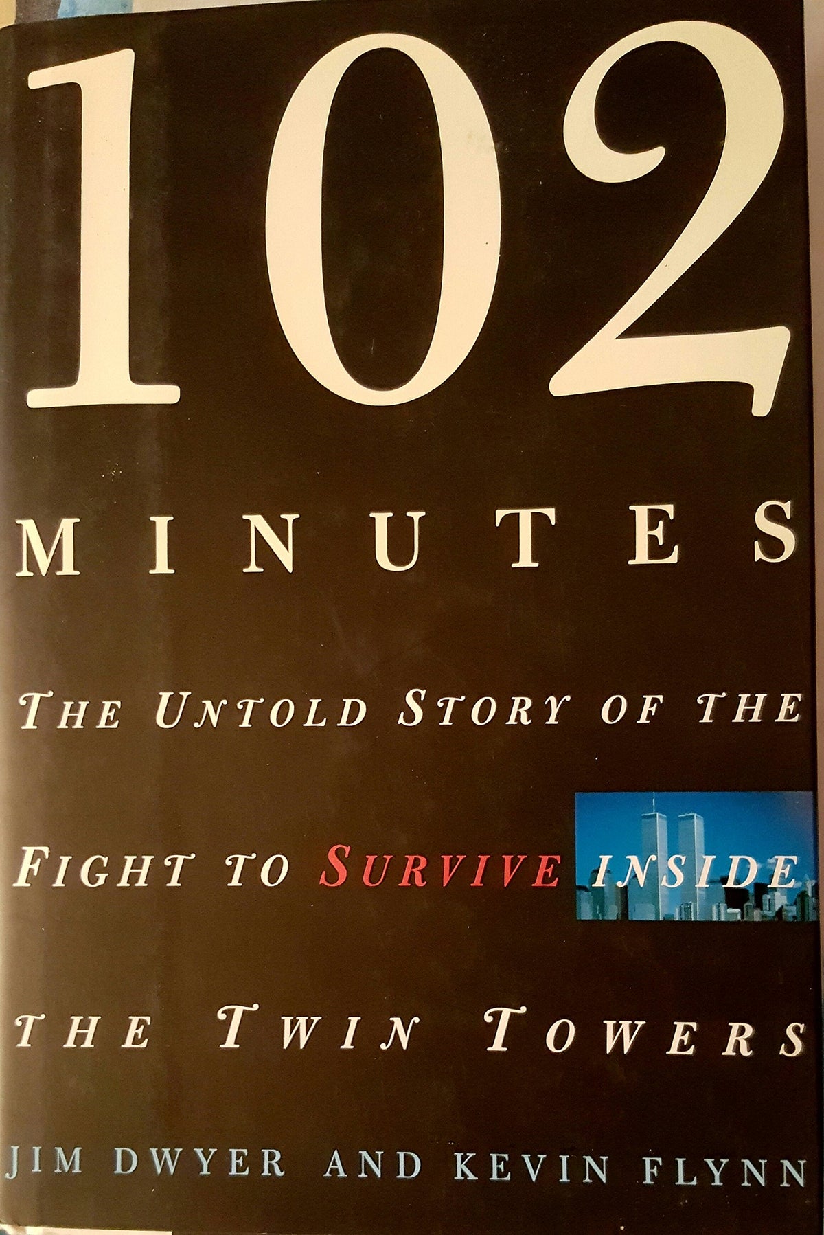 102 Minutes: The Untold Story of the Fight to Survive Inside the Twin Towers