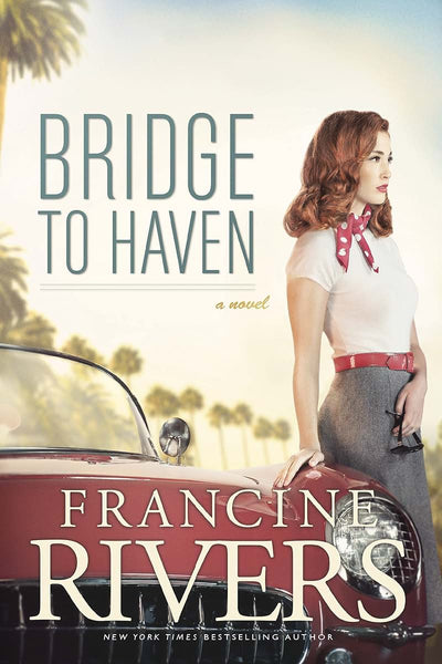 Bridge to Haven: A Novel (A Riveting Historical Christian Fiction Romance Set in 1950s Hollywood)