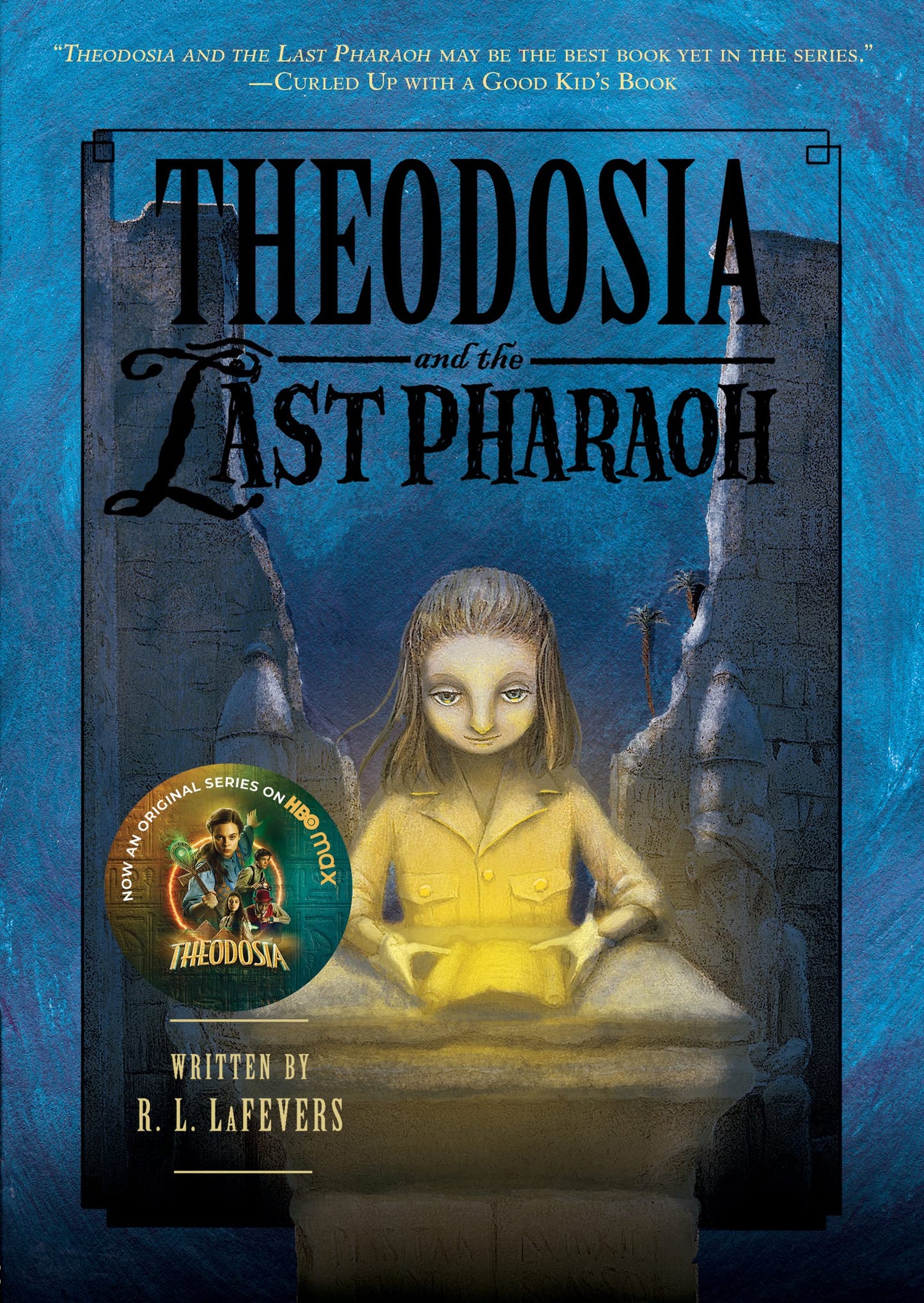 Theodosia and the Last Pharaoh (The Theodosia Series) (The T