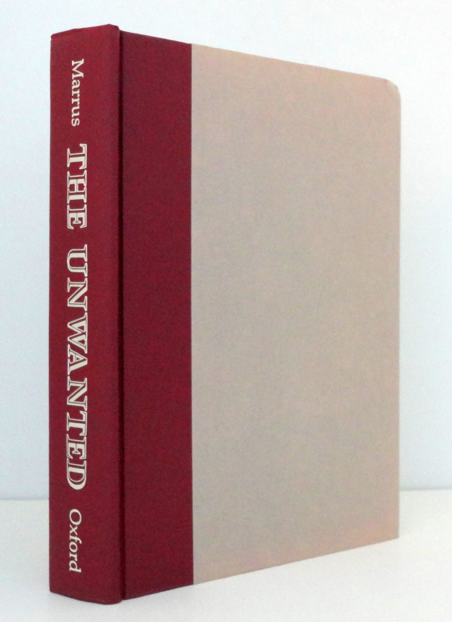 The Unwanted: European Refugees in the Twentieth Century by