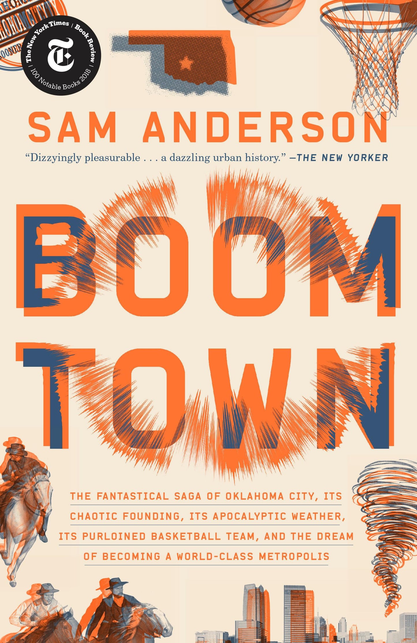 Boom Town: The Fantastical Saga of Oklahoma City, Its Chaoti